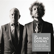 The Darling Downs - In The Days When the World Was Wide